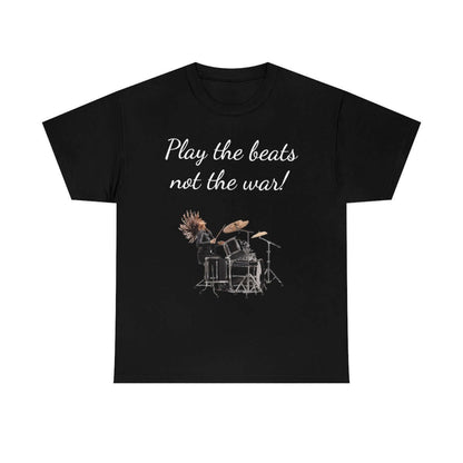 Customised t-shirt. Feel great and wear "play the beats not the war " t-shirt. Play the music in our clothes!!